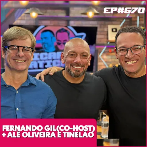 EP 670 - ALÊ OLIVEIRA E TINELÃO