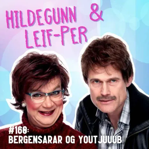 #160: Bergensarar og Youtjuuub