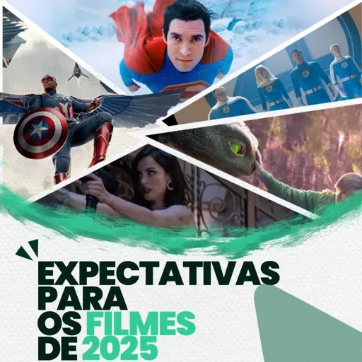 Episódio 47: Expectativas para os filmes de 2025