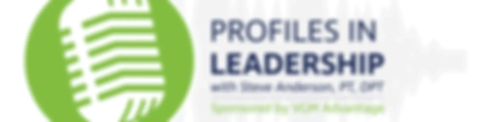 Profiles in Leadership