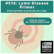 #516 Lyme Disease Primer featuring Dr. Sophie Woolston