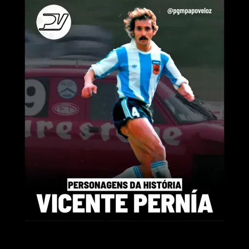 PERSONAGENS DA HISTÓRIA: VICENTE PERNÍA, ÍDOLO DO BOCA JÚNIORS E QUE DEIXOU SEU NOME TAMBÉM NAS PISTAS