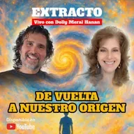 💎 DE VUELTA A NUESTRO ORIGEN ▶️ Extracto con Dolly Meral
