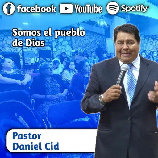 Somos el pueblo de Dios con Pastor Daniel Cid 