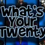 What's Your Twenty