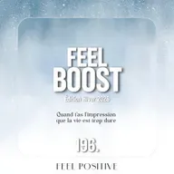 196. Feel Boost: Quand t’as l’impression que la vie est trop dure, écoute ça!