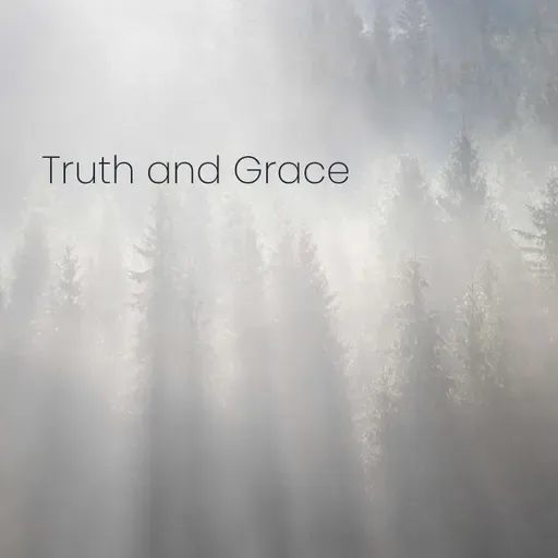 Truth and Grace