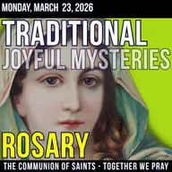 TRADITONAL ROSARY - SLOW PACED - Joyful Mysteries of the Rosary - Monday, March 23, 2026