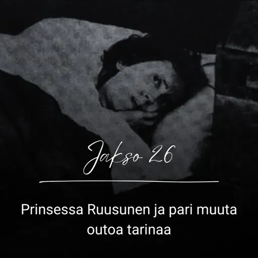 Jakso 26: Prinsessa Ruusunen ja pari muuta outoa tarinaa