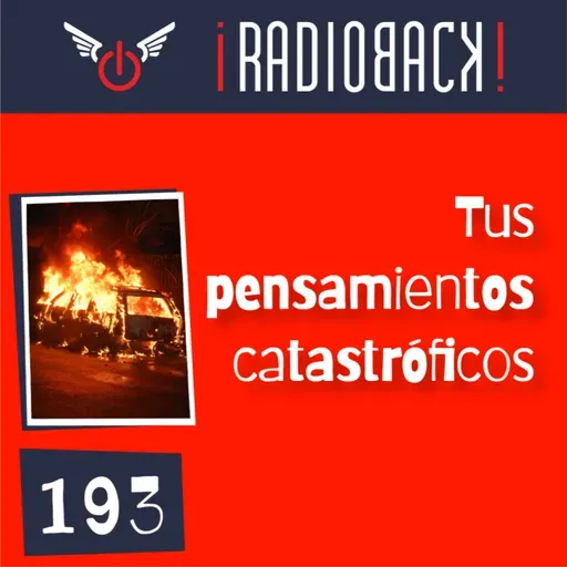 E193 - Tus pensamientos catastróficos