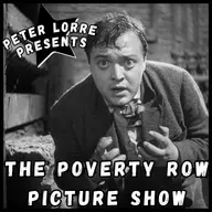 The Poverty Row Picture Show • Presented by Peter Lorre