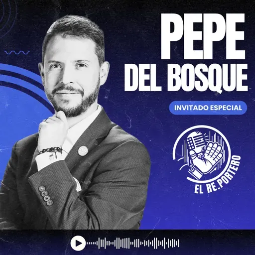 110 PEPE DEL BOSQUE | EL AMARILLISMO EN LA PRENSA DEPORTIVA | MÉXICO LLEGARÁ AL 5º PARTIDO | CHAMPIONS