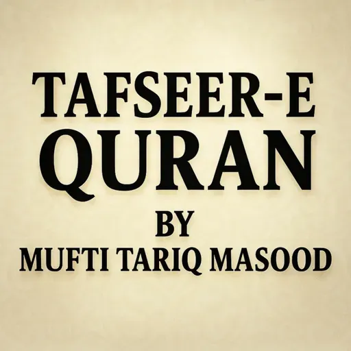 Tafseer-e-Quran Class # 138 | Mufti Tariq Masood Speeches 🕋
