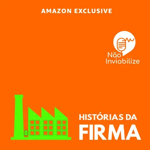 Não Inviabilize apresenta: Histórias da Firma