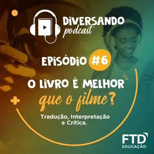 Diversando #06 - O livro é melhor que o filme? (Tradução, Interpretação e Crítica)