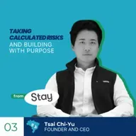 Taking Calculated Risks and Building with Purpose with Tsai Chi-Yu