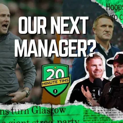 Celtic Beat Motherwell 3-1...But Should We Sign Their Manager? | 20MinuteTims