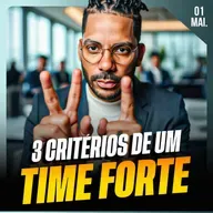 3 CRITÉRIOS DE UM TIME FORTE | Ponto de Vista 01/mai