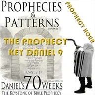 Episode 1462: PROPHECY HOUR: THE PROPHECY KEY DANIEL 9