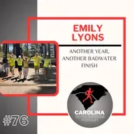 #76: Emily Lyons, Another Year, Another Badwater Finish