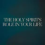 The Holy Spirit's Role In Your Life