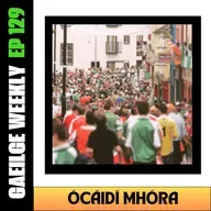 #129: Ócáidí Mhóra