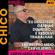 CHICO DA CALS | CERVEJARIA ARTESANAL DE LAGOA SANTA | Balcão 360 EP.23
