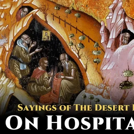 On Hospitality — Sayings of the Desert Fathers