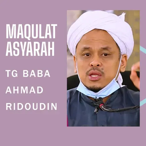 Maqulat Asyarah Ep 32 - TG Baba Ahmad Ridoudin