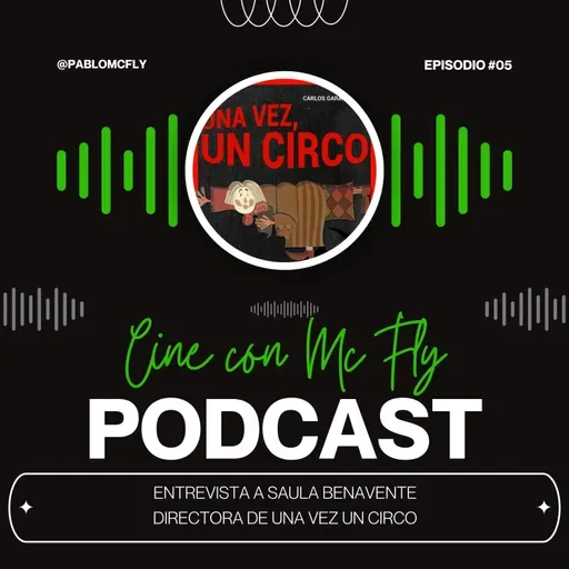Entrevista a #SaulaBenavente - Directora de #UnaVezUnCirco
