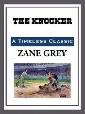 THE KNOCKER by ZANE GREY