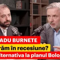 Radu Burnete. Intrăm în recesiune? Alternativa la planul Bolojan