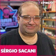 EP 677 - SÉRGIO SACANI
