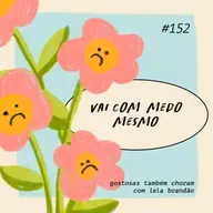 vai com medo mesmo