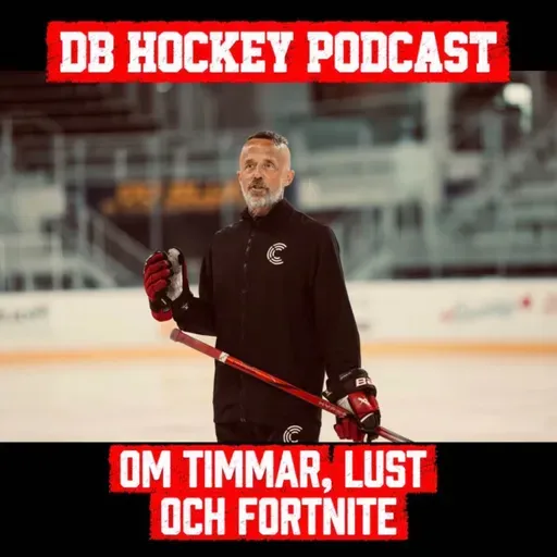 DB Hockey Podcast om Timmar, Lust och Fortnite