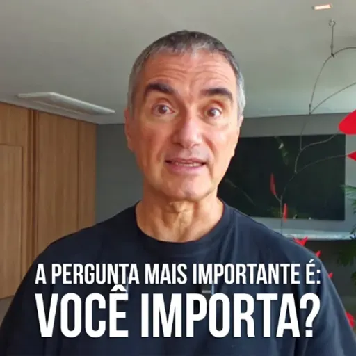 a pergunta mais importante é: você importa?