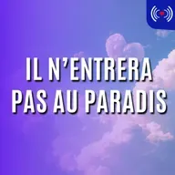 IL N’ENTRERA PAS AU PARADIS
