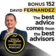 Bonus 152: DAVID FERNANDEZ - The best advice comes from the best advisors