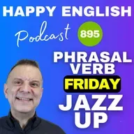 895 - Phrasal Verb Friday - Jazz Up