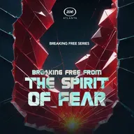 HOW TO BREAK FREE FROM THE SPIRIT OF FEAR