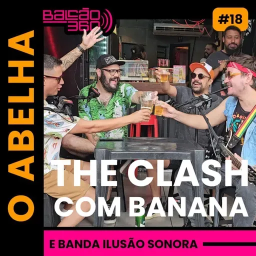 O ABELHA E BANDA ILUSÃO SONORA | REVELANDO O SEGREDO DO AXÉ PUNK | Balcão 360 EP.18