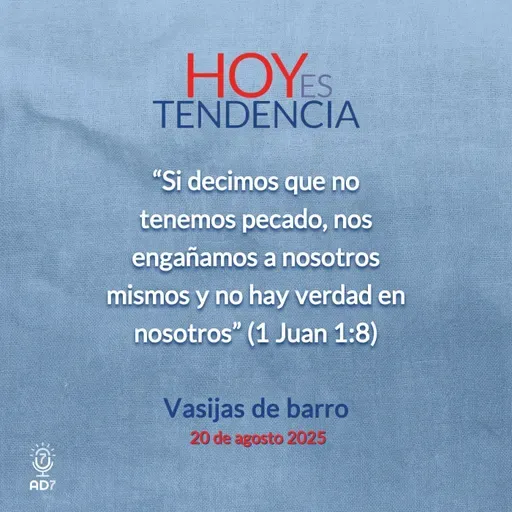 Vasijas de barro ~ Devocional de Jóvenes ~ 20 de agosto 2025