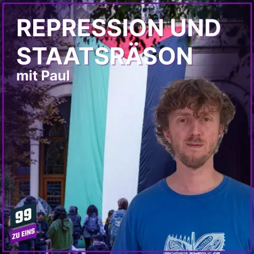 Episode 552: Repression und Staatsräson mit Paul