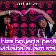 Cap. 259: Les hizo brujería porque envidiaba su amistad.