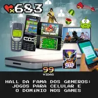 99Vidas 683 - Hall da Fama dos Gêneros: Jogos para Celular