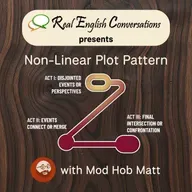 🎙️Pt. #3 Of 6 How to Master the PlotWeaver Non-Linear Plot Pattern for Business English with Curtis Davies & Mod Hob Matt | Real English Conversations Podcast for Global Professionals