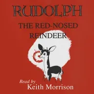 "Rudolph The Red-Nosed Reindeer" read by Keith Morrison