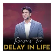 Reasons For Delay In Life