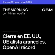 THE MORNING 02-10-25 | Cierre en EE. UU.; UE alista aranceles; OpenAI récord; farmacéuticas repuntan; Cuervo vende; México arranca consultas T-MEC.
