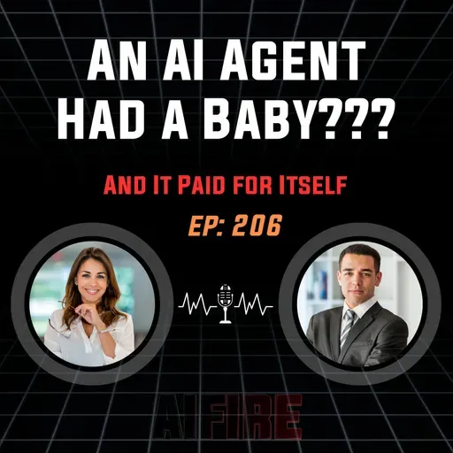🎙️ EP 206: An AI Agent Had a Baby… And It Paid for Itself